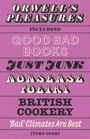 Texte: "ORWELL'S PLEASURES", "INCLUDING", "GOOD BAD BOOKS", "JUST JUNK", "NONSENSE POETRY", "BRITISH COOKERY", "'Bad' Climates Are Best". Lila Hintergrund.