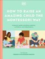 Dk: How to Raise an Amazing Child the Montessori Way, Buch