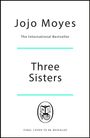 Text: Jojo Moyes, The International Bestseller, Three Sisters, FINAL COVER TO BE REVEALED. Logo: Buch mit Meerjungfrau.