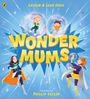 „Wonder Mums“ in gelben Buchstaben. Zwei Kinder oben, zwei Mütter in Superheldenkostümen unten. Hintergrund blau.