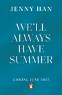 Jenny Han: We'll Always Have Summer. TV Tie-In, Buch