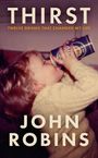 John Robins: Thirst, Buch