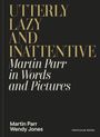 Martin Parr: Utterly Lazy and Inattentive, Buch