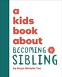 Alysa Michelle Tan: A Kids Book about Becoming a Sibling, Buch