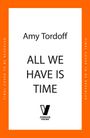 Amy Tordoff: All We Have is Time, Buch