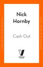 Text: "Nick Hornby, Cash Out, Final cover to be revealed." Logo unten: Penguin Viking. Rahmen in Orange.
