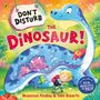 Text: "DON'T DISTURB THE DINOSAUR!" Ein blauer Dinosaurier, umgeben von kleineren Tieren und einem Kind mit Rucksack.