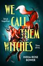 India-Rose Bower: We Call Them Witches, Buch