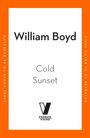 "William Boyd, Cold Sunset, Penguin Viking. Umschlag noch nicht enthüllt. Orange-weißer Hintergrund."