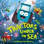 Text: "TRACTORS UNDER THE SEA." Illustration von Traktoren und Meeresbewohnern in einer bunten, verspielten Unterwasserwelt.
