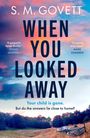 S. M. Govett: When You Looked Away, Buch