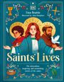 "Tina Beattie. Illustrated by Alicia Rutigliano. Saints’ Lives. The miraculous, inspiring, and astonishing stories of the saints."  
Illustration mit drei heiligenschein-geschmückte Personen und Symbolen, wie Taube und Kelch.