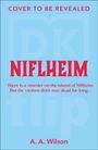 Text in Rot: „COVER TO BE REVEALED“, „NIFLHEIM“, spannende Mordbeschriftung, „A. A. Wilson“. Blauer Hintergrund.