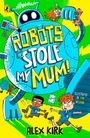 Alex Kirk: Robots Stole My Mum!, Buch
