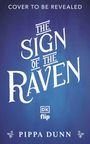 "Cover to be revealed", "The Sign of the Raven", "DK flip", "Pippa Dunn". Blauer Hintergrund, weiße Schrift, Vogel-Illustrationen.