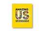 AMAZ!NG US, OUR HUMAN STORY IN 100 ACHIEVEMENTS. Gelber Hintergrund, Buchcover mit illustrierten Buchstaben.