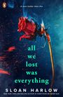 Sloan Harlow: All We Lost Was Everything, Buch