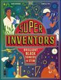 "Super Inventors. Brilliant Black Thinkers in STEM" steht in der Mitte. Illustration mit Menschen bei wissenschaftlichen Tätigkeiten.