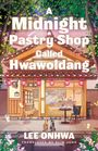 Lee Onhwa: A Midnight Pastry Shop Called Hwawoldang, Buch