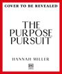 Hannah Miller: The Purpose Pursuit, Buch
