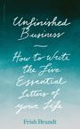 "Unfinished Business: How to Write the Five Essential Letters of your Life" von Frish Brandt. Blau-weißer Farbverlauf.