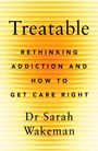 "Treatable: Rethinking Addiction and How to Get Care Right" von Dr. Sarah Wakeman. Hintergrund in gelb-orange Tönen.