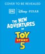 Text: "Cover to be revealed. The New Adventures of Toy Story 5". Logos von DK, Disney, Pixar. Hintergrund: blau.