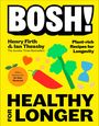 Text: BOSH! Henry Firth & Ian Theasby. Plant-rich Recipes for Longevity. Farbenfrohes Gemüse und Symbole auf gelbem Hintergrund.