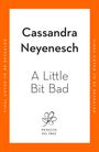 Cassandra Neyenesch: A Little Bit Bad, Buch