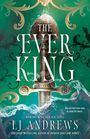 L. J. Andrews: The Ever King, Buch