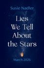 Susie Nadler: Lies We Tell About the Stars, Buch