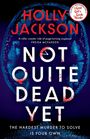 Holly Jackson: Not Quite Dead Yet. Limited Special Edition, Buch