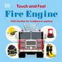 „Touch and Feel: Fire Engine“ in roter und blauer Schrift. Ein Feuerwehrfahrzeug, Helm, Jacke, Stiefel und Sirene sind abgebildet.