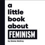Emma Mcilroy: A Little Book About Feminism, Buch