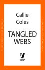 Callie Coles: Tangled Webs, Buch