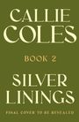 "CALLIE COLES, BOOK 2, SILVER LININGS, FINAL COVER TO BE REVEALED" in eleganter Schrift auf olivgrünem Hintergrund.