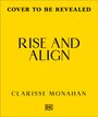 Clarisse Monahan: Rise & Align, Buch