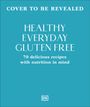 "Cover to be revealed. Healthy Everyday Gluten Free: 70 delicious recipes with nutrition in mind." Darunter ein DK-Logo.