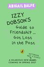 "Abigail Balfe. Izzy Dobson's Guide to Friendship ... Got Lost in the Post. Notebook, not a diary! Spring 2027. Puffin-Logo. Grün."