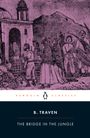 "PENGUIN CLASSICS. B. Traven - The Bridge in the Jungle". Illustration einer Szene mit Figuren vor einem Gebäude.