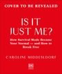Text in Weiß auf rotem Hintergrund: "Cover to be revealed. Is it just me? How survival mode became your normal — and how to break free."