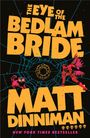 Text: „THE EYE OF THE BEDLAM BRIDE, MATT DINNIMAN, NEW YORK TIMES BESTSELLER“. Illustration: Katze, Superheld, Spinnennetz.