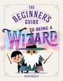 "The Beginner's Guide to Being a Wizard." Zwei Figuren in zauberhafter Kleidung, Junge mit Zauberstab, daneben älterer Mann.