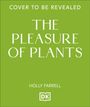 Holly Farrell: The Pleasure of Plants, Buch