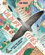 Text: "WILDLIFE CITIES", "DISCOVER YOUR SURPRISING ANIMAL NEIGHBOURS", "DAN ROUSE". Illustration: Falke über Stadtlandschaft.