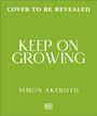 Text: "COVER TO BE REVEALED", "KEEP ON GROWING", "SIMON AKEROYD". Grüner Hintergrund. DK-Logo unten.