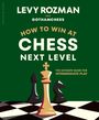 Text: "Levy Rozman aka GothamChess. How to Win at Chess: Next Level. The Ultimate Guide for Intermediate Play." Schachfiguren.