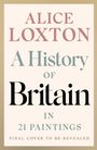 Text: "Alice Loxton, A History of Britain in 21 Paintings, Final cover to be revealed." Elegante Schrift auf hellem Hintergrund.