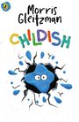 Texte oben: "Morris Gleitzman", "CHILDISH" in bunten Buchstaben. Illustration: Blaue Kreatur bricht durch Wand. Oben links ein Pinguin-Logo.