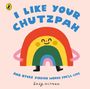 Text: "I LIKE YOUR CHUTZPAH", "AND OTHER YIDDISH WORDS YOU'LL LIKE", "Suzy Ultman". Illustration: lächelnder Regenbogen mit Armen.